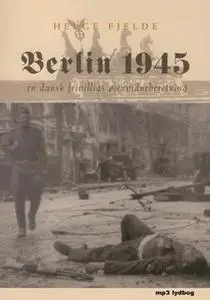 «Berlin 1945» by Helge Fjelde