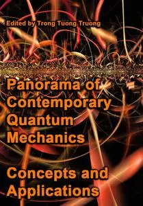 "Panorama of Contemporary Quantum Mechanics: Concepts and Applications" ed. by Trong Tuong Truong