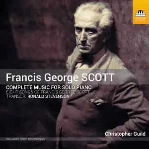 Christopher Guild - Francis George Scott - Complete Music for Solo Piano (2021) [Official Digital Download 24/96]