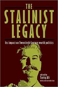 The Stalinist Legacy: Its Impact on Twentieth Century World Politics