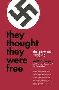 They Thought They Were Free: The Germans, 1933-45