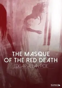 «The Masque of the Red Death» by Edgar Allan Poe