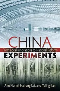 China Experiments: From Local Innovations to National Reform