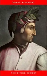 «The Divine Comedy of Dante Alighieri: Hell, Purgatory, Paradise» by Dante Alighieri