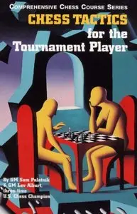 Sam Palatnik, Lev Alburt - Chess Tactics for the Tournament Player