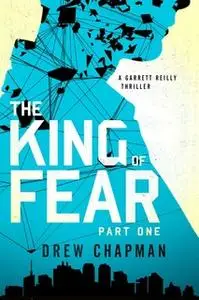 «The King of Fear: Part One» by Drew Chapman