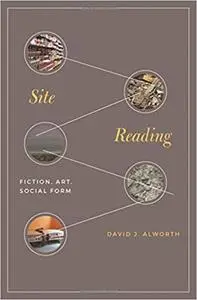 Site Reading: Fiction, Art, Social Form