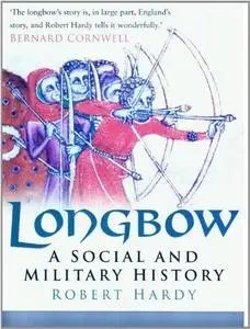 Longbow: A Social and Military History