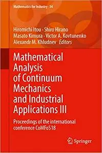 Mathematical Analysis of Continuum Mechanics and Industrial Applications III