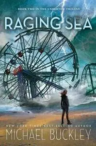 Raging Sea: Undertow Trilogy Book 2 by Michael Buckley