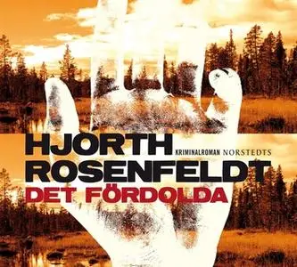 «Det fördolda» by Hans Rosenfeldt,Michael Hjorth