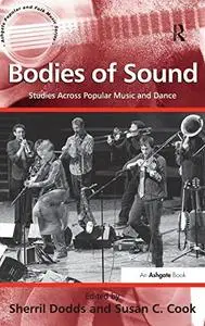 Bodies of Sound: Studies Across Popular Music and Dance