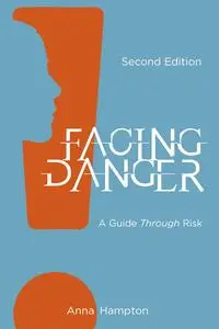 Facing Danger: A Guide through Risk, 2nd Edition