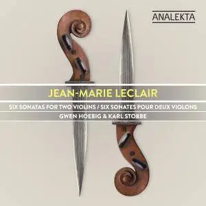 Gwen Hoebig & Karl Stobbe - Leclair: Six Sonatas for Two Violins, Op. 3 (2018) [Official Digital Download 24/96]