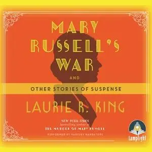 «Mary Russell's War: And Other Stories of Suspense» by Laurie R. King