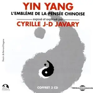 Cyrille J.-D. Javary, "Yin Yang : L'emblème de la pensée chinoise"