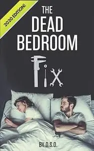 The Dead Bedroom Fix: 2020 Edition!