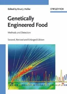 Genetically Engineered Food: Methods and Detection (2nd edition) (Repost)