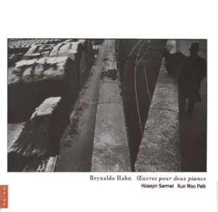 Reynaldo Hahn - Works for Two Pianos (Huseyin Sermet, Kun Woo Paik)