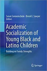 Academic Socialization of Young Black and Latino Children: Building on Family Strengths (Repost)