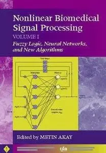Nonlinear Biomedical Signal Processing: Fuzzy Logic, Neural Networks, and New Algorithms (Volume 1) (Repost)