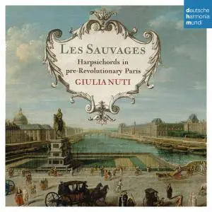 Giulia Nuti - Les Sauvages - Harpsichords in Pre-Revolutionary Paris (2014) [Official Digital Download 24/88]