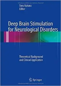 Deep Brain Stimulation for Neurological Disorders: Theoretical Background and Clinical Application