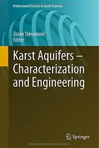 Karst Aquifers - Characterization and Engineering (Professional Practice in Earth Sciences)