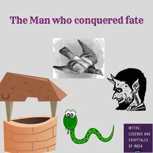 «The King Who Tried To Conquer Fate» by Amar Vyas