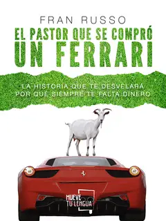 «El pastor que se compró un Ferrari» by Fran Russo