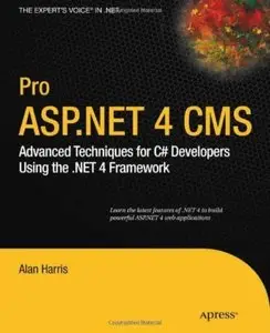 Pro ASP.NET 4 CMS: Advanced Techniques for C# Developers Using the .NET 4 Framework [Repost]