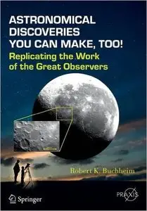 Astronomical Discoveries You Can Make, Too!: Replicating the Work of the Great Observers