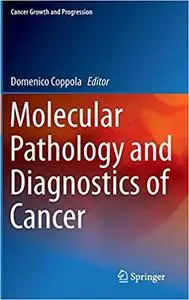 Molecular Pathology and Diagnostics of Cancer (Repost)