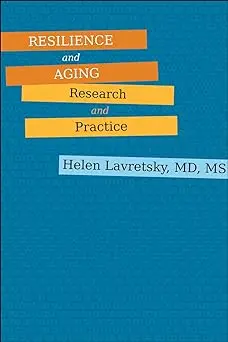 Resilience and Aging: Research and Practice