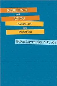 Resilience and Aging: Research and Practice