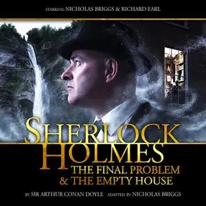 «Sherlock Holmes 2.1 - The Final Problem & The Empty House» by Big Finish Productions