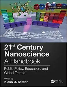 21st Century Nanoscience – A Handbook: Public Policy, Education, and Global Trends (Volume Ten)