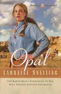 «Opal (Dakotah Treasures Book #3)» by Lauraine Snelling