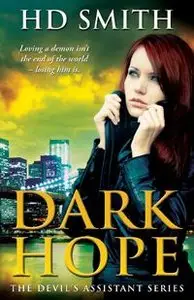 Dark Hope (The Devil's Assistant) (Volume 1) by H D Smith