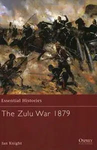 The Zulu War, 1879 (Osprey Essential Histories 56) (Repost)