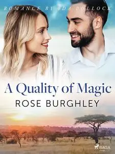 «A Quality of Magic» by Rose Burghley