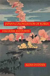 Japan's Colonization of Korea: Discourse and Power.
