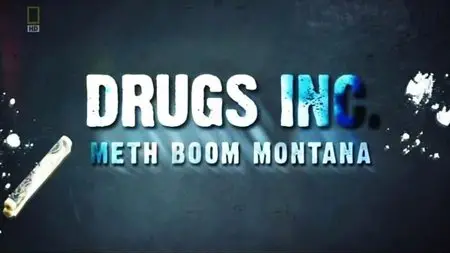 NG Drugs Inc - Meth Boom Montana (2012)