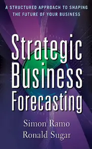 Strategic Business Forecasting: A Structured Approach to Shaping the Future of Your Business (repost)
