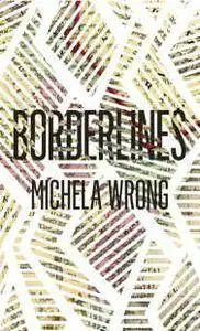 Borderlines - Michela Wrong