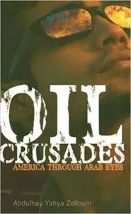 Oil Crusades: America Through Arab Eyes