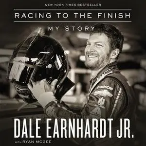 «Racing to the Finish» by Dale Earnhardt Jr.