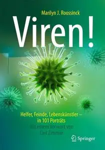 Viren!: Helfer, Feinde, Lebenskünstler - in 101 Porträts (Repost)