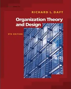 Richard L. Daft Organization Theory and Design, 9th Edition 