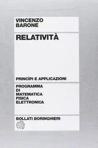 Vincenzo Barone, "Relatività: Princìpi e applicazioni"